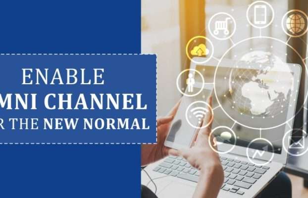 Enable Omni-channel For The New Normal